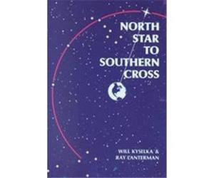 North Star to Southern Cross Will Kyselka (Auteur)