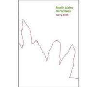 North Wales Scrambles a guide to 50 of the best mountain scrambles in Snowdonia Inconnu (Auteur)