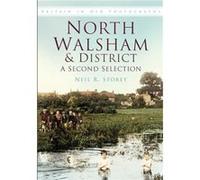 North Walsham and District A Second Selection - Neil R Storey - The History Press Ltd - Livre en Anglais - Paperback Neil R StoreyNeil R Storey (Auteur)