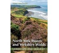 North York Moors and Yorkshire Wolds by Tony Waltham Tony Waltham (Auteur)