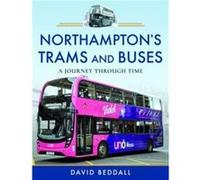 Northamptons Trams and Buses by David Beddall David Beddall (Auteur)