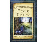Northamptonshire Folk Tales (Folk Tales