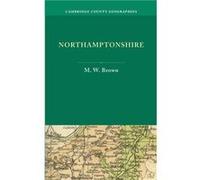 Northamptonshire - M. W. Brown - Cambridge University Press - Livre en Anglais - Paperback M. W. BrownM. W. Brown (Auteur)
