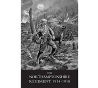 Northamptonshire Regiment, 1914-1918 - [Version Originale] Various (Auteur)