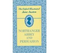 Northanger Abbey and Persuasion, The Oxford Illustrated Jane Austen Jane Austen (Auteur)
