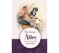 Northanger Abbey: Large Print, Unabridged with Original Text by British Women Novelist, Jane Austen