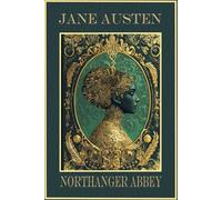 Northanger Abbey: Rebirth Special Edition | The Original 1818 Text | Annotated