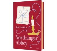 Northanger Abbey: Roman | Jane Austens geniale Satire auf den Schauerroman | Düstere Familiengeheimnisse und heilloses Gefühlschaos hinter den Mauern von Northanger