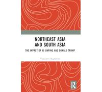 Northeast Asia and South Asia: The Impact of Xi Jinping and Donald Trump