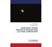 Northeast Indian Writing in English and Cultural Expressions