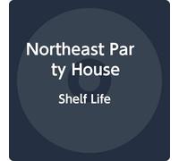 Northeast Party House - Shelf Life [Import]