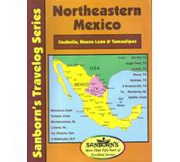 Northeastern Mexico; Coahuila, Nuevo Leon & Tamaulipas (Sanborn's Travelog Series)