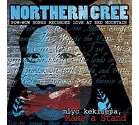 Northern Cree - Miyo Kekisepa - Make a Stand