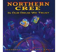 Northern Cree Singers - in Our Drum We Trust