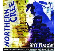 Northern Cree - Still Rezin'