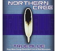 Northern Cree – True Blue – CD