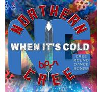 Northern Cree - When It's Cold - Cree Round Dance Songs [Cd]
