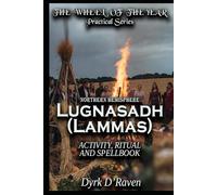 Northern Hemisphere Lugnasadh: ACTIVITY, RITUAL AND SPELLBOOK