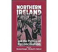 Northern Ireland And The Politics Of Reconciliation