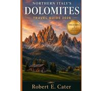Northern Italy’s Dolomites Travel Guide 2026: Your Post-Olympics Guide to Iconic Peaks, Valleys, and Villages-from Cortina and Alta Badia to Alpe di Siusi