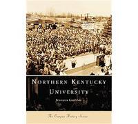 Northern Kentucky University, The Campus History Series Jennifer Gregory (Auteur)