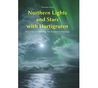 Northern Lights and Stars with Hurtigruten: A Guide to Hunting the Aurora in Norway