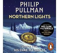 Northern Lights His Dark Materials 1 by Philip Pullman Philip Pullman (Auteur)