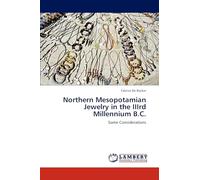 Northern Mesopotamian Jewelry in the IIIrd Millennium B.C.: Some Considerations