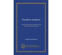 Northern numbers: being representative selections from certain living Scottish poets
