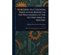 Northern Nut Growers Association Report Of The Proceedings At The Second Annual Meeting