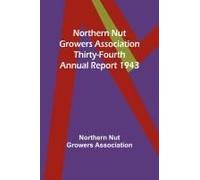 Northern Nut Growers Association Thirty-Fourth Annual Report 1943