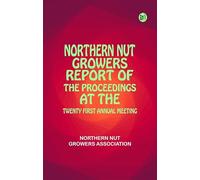 Northern Nut Growers Report of the Proceedings at the TwentyFirst Annual Meeting