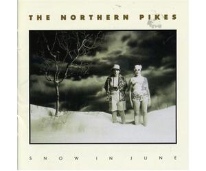 Northern Pikes, the - Snow in June [Import]