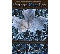 Northern Plant Lore: A Field Guide to the Ancestral Use of Plants in Northern Europe