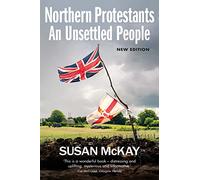 Northern Protestants An Unsettled People by Susan McKay Susan McKay (Auteur)
