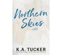 Northern Skies - K. A. Tucker - Auto-Édition - ebook (ePub) - Livre