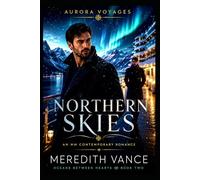NORTHERN SKIES: Where Secrets Melt Beneath the Northern Lights. A Contemporary MM Romance Novel.