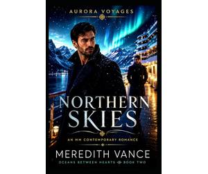 NORTHERN SKIES: Where Secrets Melt Beneath the Northern Lights. A Contemporary MM Romance Novel.