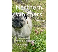 Northern Whispers: A collection of Northern Irish Haiku