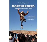 Northerners: Alaskans Yesterday and Today