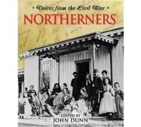 Northerners, Voices from the Civil War