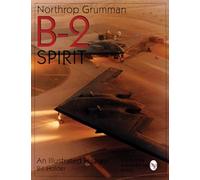 Northrop Grumman B-2 Spirit: An Illustrated History