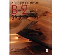 Northrop Grumman B-2 Spirit: An Illustrated History