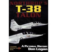 Northrop's T-38 Talon: A Pictorial History