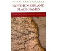 Northumberland Place Names: A Guide To The Meaning Of Town And Village Names
