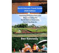 NorthVietnam Travel Guide 2026 Edition: Featuring exclusive full-color maps including the NorthVietnamOverview, HanoiCityMap, HaLongBayCruiseRoutes, SapaTrekkingMap, and HaGiangLoopMap.