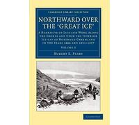 Northward Over The Great Ice - Volume 2