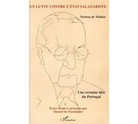 Norton De Mattos, En Lutte Contre L'etat Salazariste - Une Certaine Idée Du Portugal