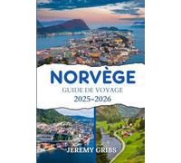 NORVÈGE GUIDE DE VOYAGE 2025-2026