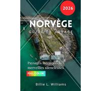 Norvège Guide de voyage 2026: Paysages intemporels, merveilles silencieuses